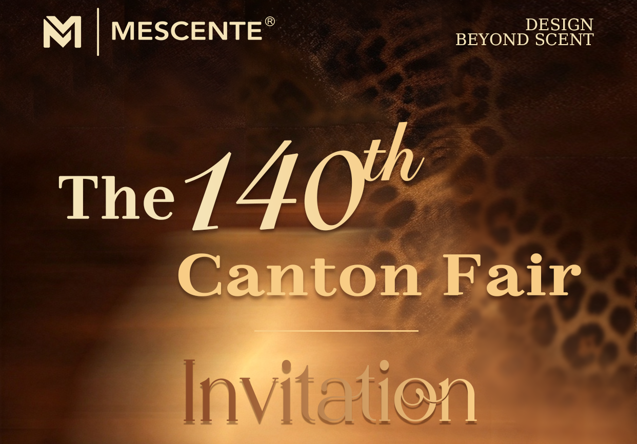 Convite para a 140ª Feira de Cantão | Fragrância doméstica MESCENTE